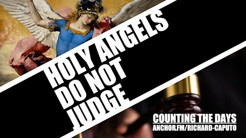 Holy Angels Do Not Judge