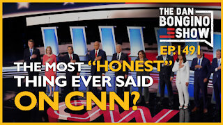Ep. 1491 The Most “Honest” Thing Ever Said On CNN - The Dan Bongino Show