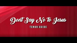 Don't Say No to Jesus (SATB Guide | Tenor)