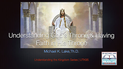Understanding God’s Throne and Having Faith in His Throne | UTK95