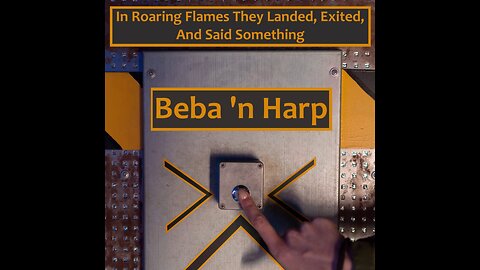 Song: In Roaring Flames They Landed, Exited, And Said Something by Beba 'n Harp