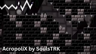 AcropoliX by SoulsTRK 100% - Geometry Dash