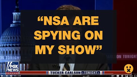 NSA SPYING ON TUCKER CARLSON TONIGHT SHOW