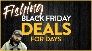 Black Friday Fishing Deals you may have Missed!