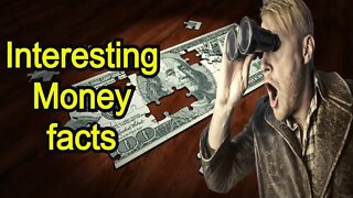 Interesting Money facts