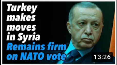 Turquia, movimientos en Siria y queda firme en su voto en la OTAN (Subtitulos espanol)