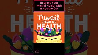 Improve Your Mental Health with a Healthy Gut