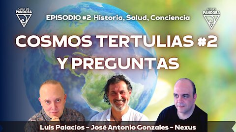 COSMOS TERTULIA #2 con Nexus, José Antonio Gonzales, Luis Palacios