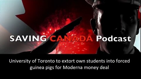 SCP116 - U of Toronto makes money deal with Moderna, extorts students to be forced guinea pigs