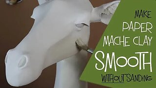 Make Paper Mache Clay Smooth Without Sanding
