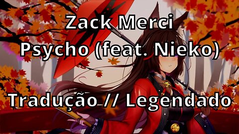 Zack Merci - Psycho (feat. Nieko) ( Tradução // Legendado )