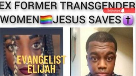 Formerly A Transgender Woman, God's word Convicted me, I'm Delivered "Evangelist Elijah