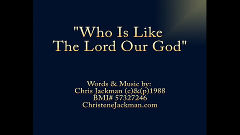 "Who is Like the Lord Our God", Chris (Christene) Jackman, CCM song
