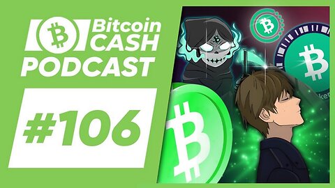 The Bitcoin Cash Podcast #106 CashTokens Code & BCH Historiography feat. Mathieu Geukens