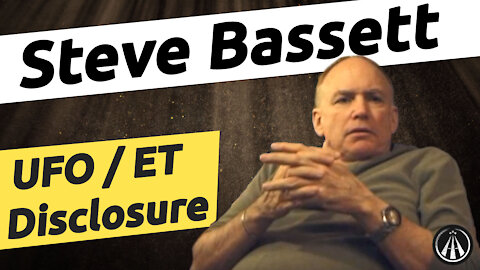 Steve Bassett | UFO / ET / Alien Disclosure | HH#3