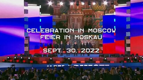 30.09.2022 ❤️ Celebration in Moscow...Feier in Moskau...Празднование в Москве с Владимиром Путиным