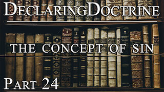 Declaring Doctrine (24) | The Concept of Sin