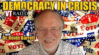 Global Democracy in Crisis with VT's Dr. Kevin Barrett