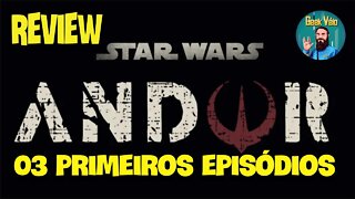 Review 03 Primeiros Episódios Andor