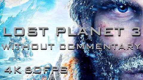 Lost Planet 3 4K 60FPS UHD Without Commentary Episode 1