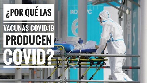 ¿POR QUÉ LA VACUNA COVID-19 PRODUCE COVID?