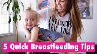 5 Quick Breastfeeding Tips