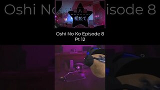 Oshi No Ko - Episode8 Reaction Part12 #shorts