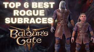 Baldur's Gate 3 - Top 6 Best Sub-Races for the Rogue Class