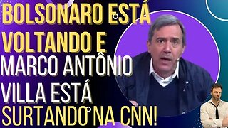 BOLSONARO ESTÁ VOLTANDO e Marco Villa surtou na CNN!