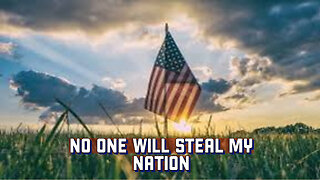 NO ONE WILL STEAL MY NATION