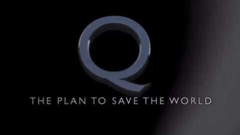 Q The Plan to Save The World