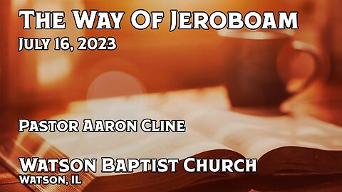 2023 07 16 The Way Of Jeroboam