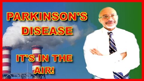 Parkinson's Disease (The Role Of Air Pollution)
