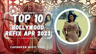 Top10 Bollywood Refix | APR 2023 #Top10 #caribbeanmusic #bollywoodremix #viral #bollywood