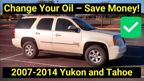 ✅ Save Money! Change the Oil on Your GMC Yukon or Chevy Tahoe 2007-2014