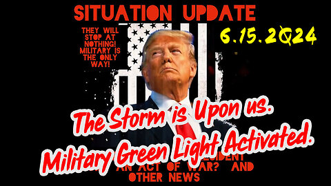 Situation Update 6-15-2Q24 ~ Q Drop + Trump u.s Military - White Hats Intel ~ SG Anon Intel