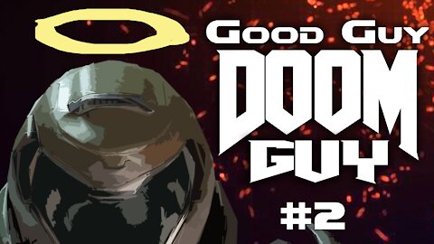Good Guy Doomguy - Episode 2