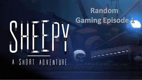 Random Gaming Episode 1: Sheepy