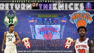 🏀KNICKS VS Milwaukee Bucks LIVE🍿WATCH-ALONG KNICK FANS Party /RETURN OF THE KNICKS PODCAST