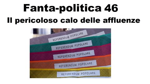 Fanta-politica 46: il pericoloso calo delle affluenze