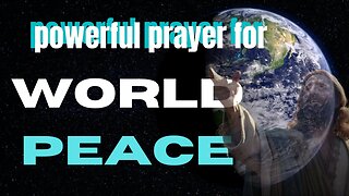 Powerful Prayer 🙏 for World Peace
