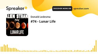 #74 - Lunar Life