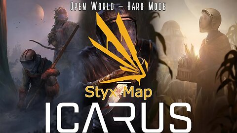 Icarus: Styx: Open World - Hard Mode! Mission Time~!