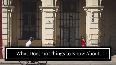 What Does "10 Things to Know About Cuban Culture" Mean?