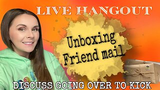 Unboxing AWESOME Friend Mail, Discussing If I Will Start Streaming On Kick, LETS CHAT