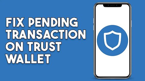 How To Fix Pending Transaction On Trust Wallet (2023)