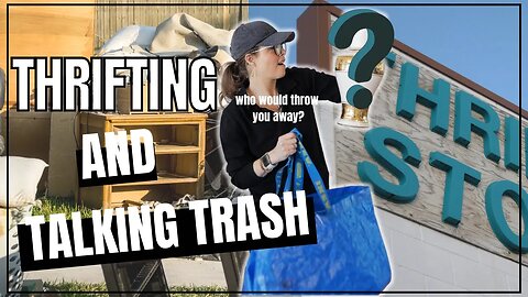 🗑️ I LOVE Talking Trash! Let's Thrift for Items to Resell and Do Some Trash Picking for Ebay