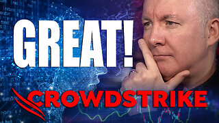 CRWD Stock - CrowdStrike GREAT NEWS! NOW WHAT? Martyn Lucas Investor