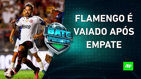 Flamengo é VAIADO após empate; Corinthians PASSEIA no Paulistão | BATE PRONTO - 19/01/23