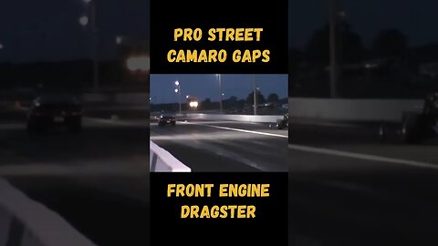 Pro Street Camaro Gaps Front Engine Dragster! #shorts